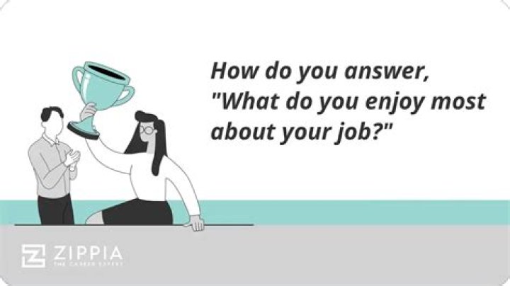 How do you answer what do you enjoy most about your job?