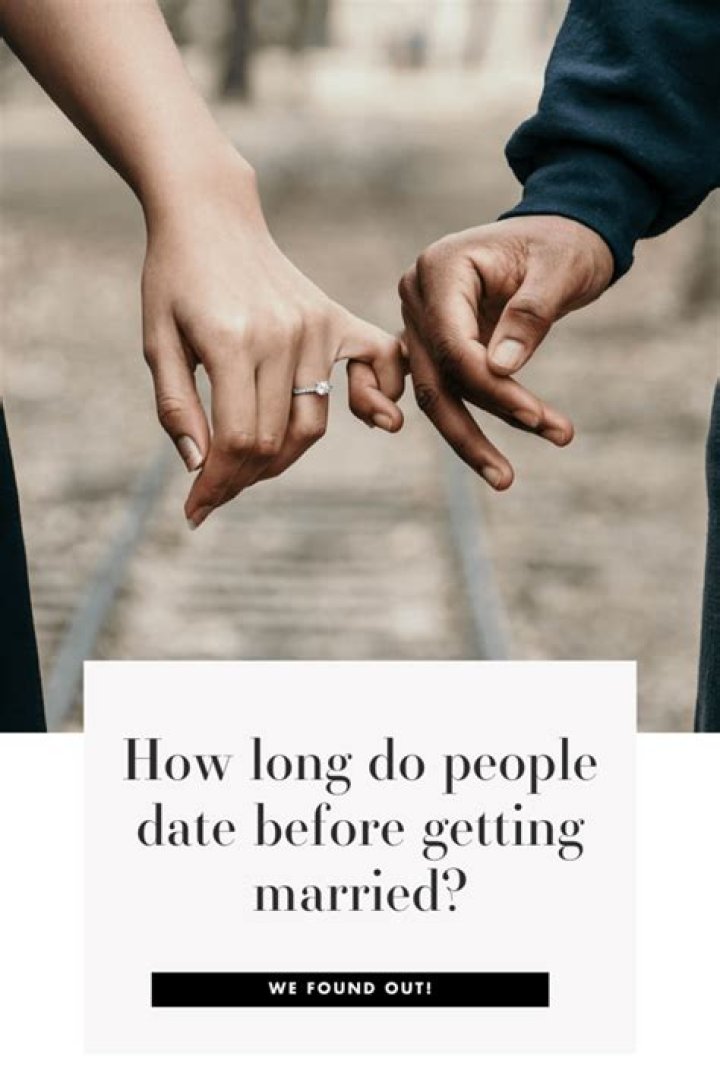 How long should you stay together before getting married?