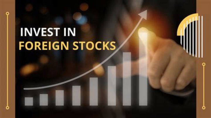 What is it called when you invest in foreign stocks?